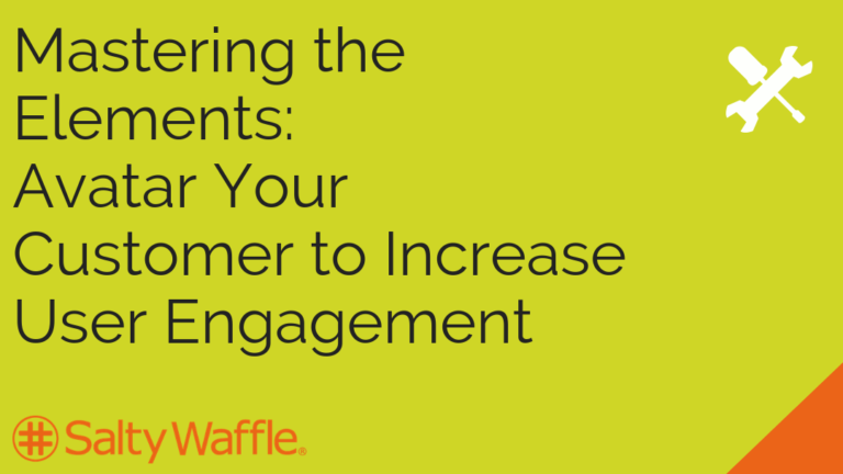 Mastering the Elements: Avatar Your Customer to Increase User Engagement