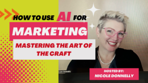 Nicole Donnelly, AI For Marketing Experiment, Content Machine